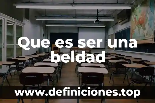 Que es ser una beldad