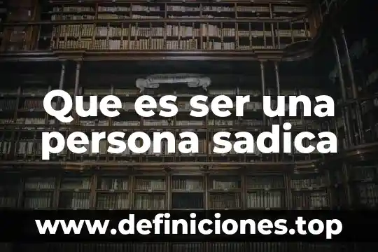 Que es ser una persona sadica