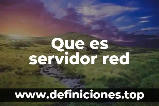 Que es servidor red