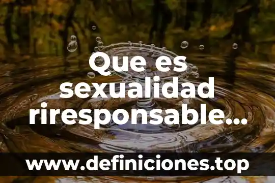 Que es sexualidad riresponsable mapa conceptual resumido