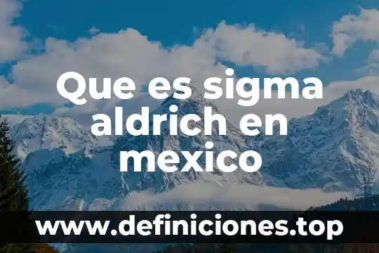 Que es el nivel de sigma 5 Que es sigma aldrich en mexico
