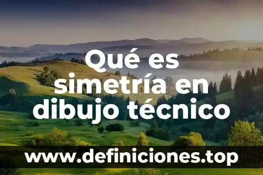 Que es la simetria en un probelema matematico 4 Qué es simetría en dibujo técnico