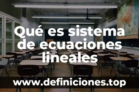Qué es el método redox para balancear ecuaciones 8 Qué es sistema de ecuaciones lineales