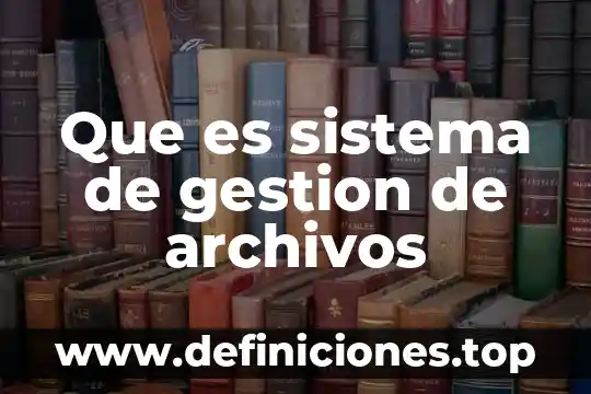 Que es el sistema de cultivo temporal 4 Que es sistema de gestion de archivos