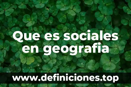 Qué es el estereotipos sociales 6 Que es sociales en geografia