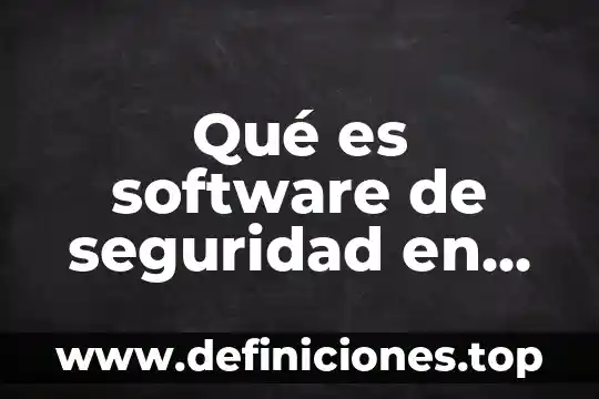 Que es el saldo que viene en plan de negocios 4 Qué es software de seguridad en negocios electrónicos