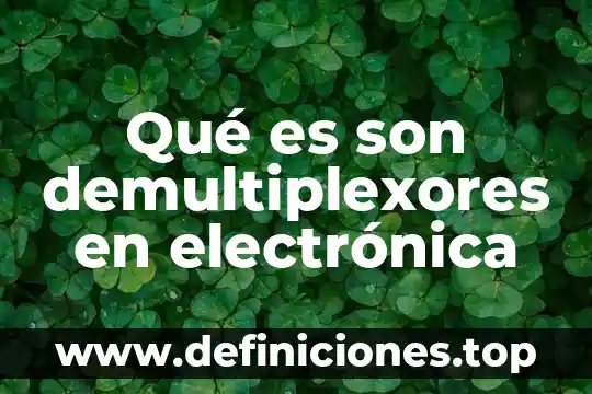 Qué es ujt en electrónica 8 Qué es son demultiplexores en electrónica