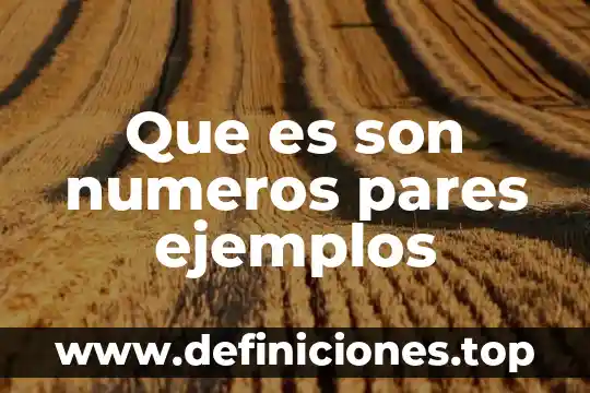 Que es son numeros pares ejemplos