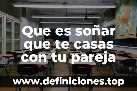 Que es soñar que te casas con tu pareja