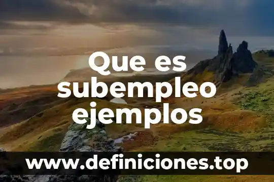 Que es subempleo ejemplos