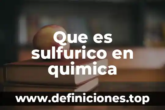 Qué es ácido sulfúrico reactivo 3 Que es sulfurico en quimica