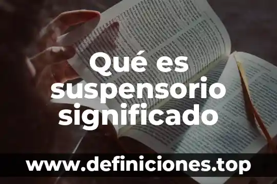Qué es suspensorio significado