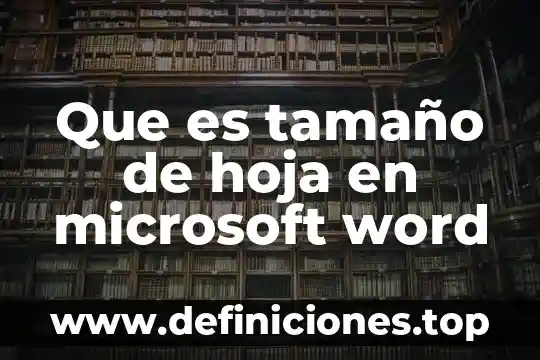 Que es tamaño de hoja en microsoft word