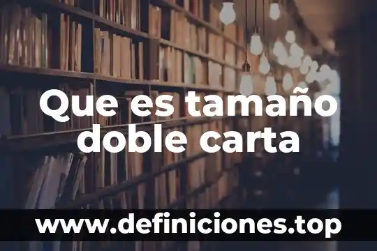 Que es tamaño doble carta
