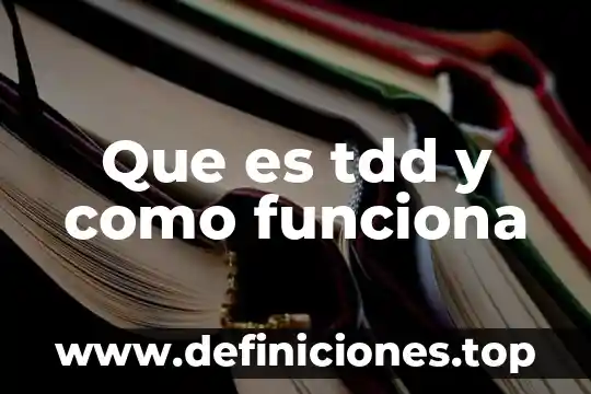 Que es la cosmovision y como funciona 8 Que es tdd y como funciona