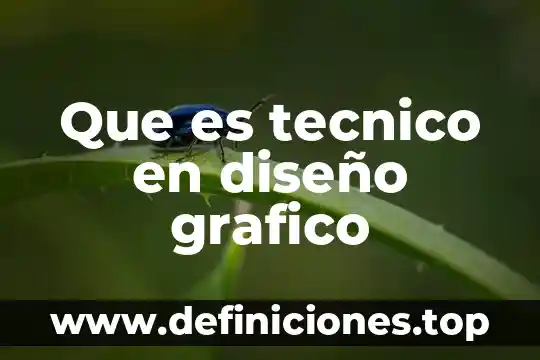 Que es tecnico en diseño grafico