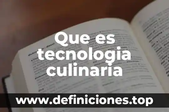 Que es tecnologia culinaria