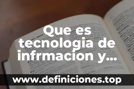 Que es tecnologia novedosa 7 Que es tecnologia de infrmacion y comunicacion