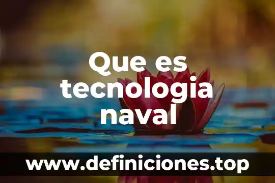 Que es cargar y abonar 6 Que es tecnologia naval