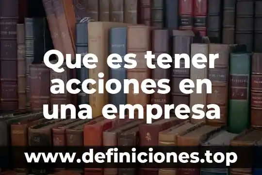 Que es un proceso acciones instrumentales 4 Que es tener acciones en una empresa