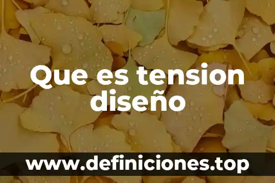 Que es tension diseño