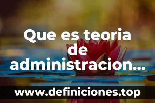 Que es teoria de administracion maneja starbucks