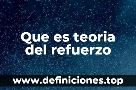 Que es teoria del refuerzo