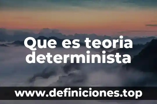 Que es teoria determinista