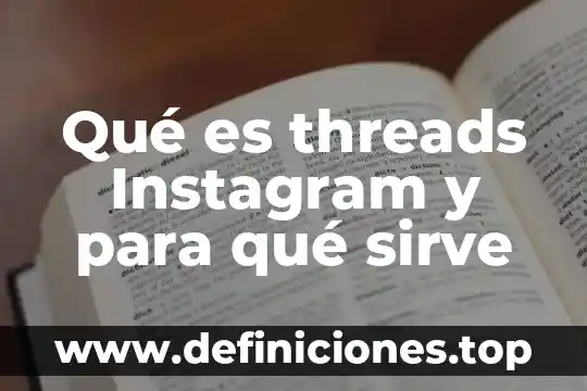 Que es terapia tipo para que sirve 3 Qué es threads Instagram y para qué sirve
