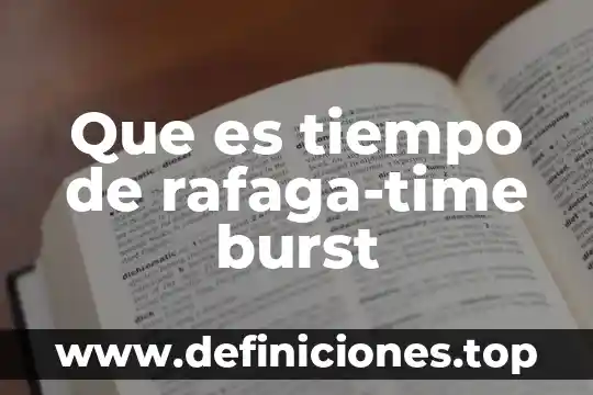Que es tiempo de recuperacion economica 5 Que es tiempo de rafaga-time burst