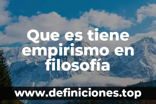 Que es tiene empirismo en filosofía