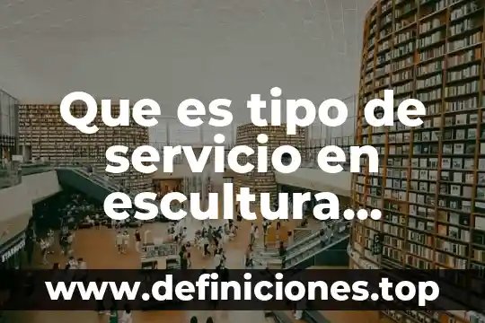 Que es mantenimiento y tipos de mantenimiento que existen 3 Que es tipo de servicio en escultura existen