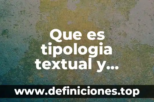 Que es la tipologia de un producto 4 Que es tipologia textual y ejemplos
