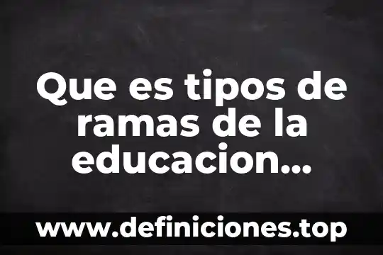 Que es tipo de servicio en escultura existen 4 Que es tipos de ramas de la educacion existen