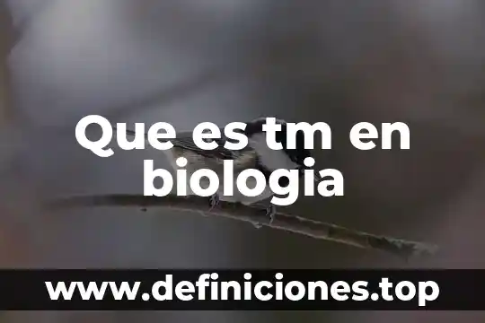 Qué es el nucleolo biología 3 Que es tm en biologia