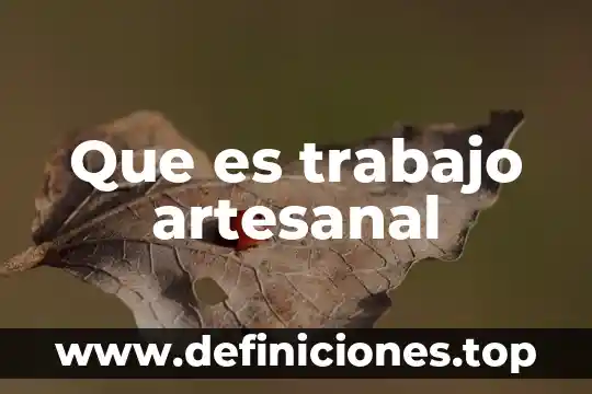 Que es dosificar en el trabajo 7 Que es trabajo artesanal