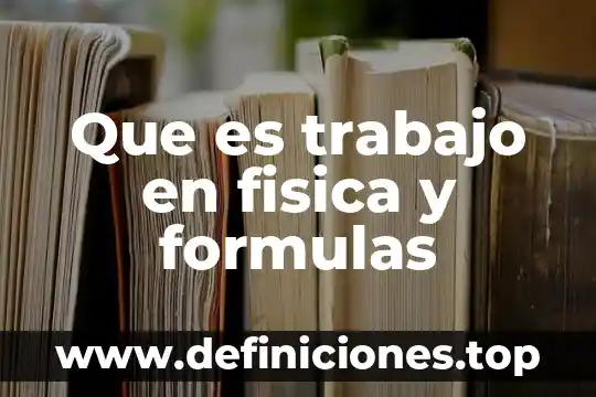 Que es un lux en física 3 Que es trabajo en fisica y formulas
