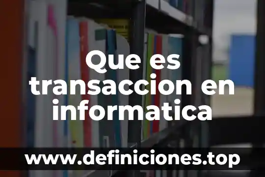 Que es una unidad de control aritmetica informatica 3 Que es transaccion en informatica