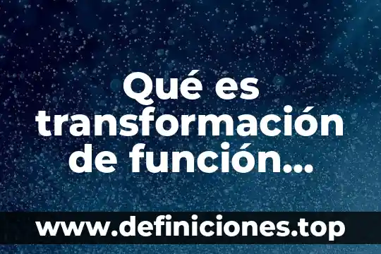 ¿Qué es la proporción directa, inversa y cuadrática? 8 Qué es transformación de función cuadrática