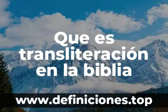 Que es transliteración en la biblia