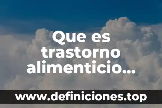Que es el bolo alimenticio para niños de primaria 8 Que es trastorno alimenticio explicacion para niños