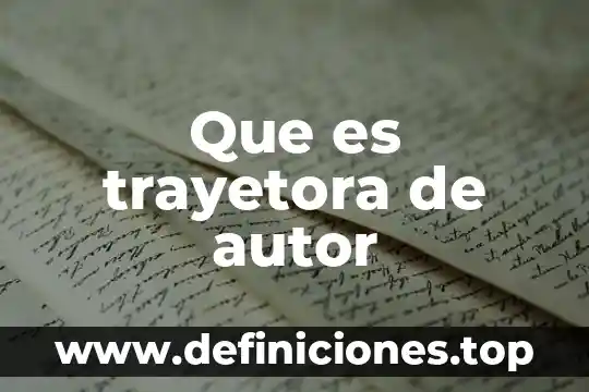 Que es caracter con autor 7 Que es trayetora de autor