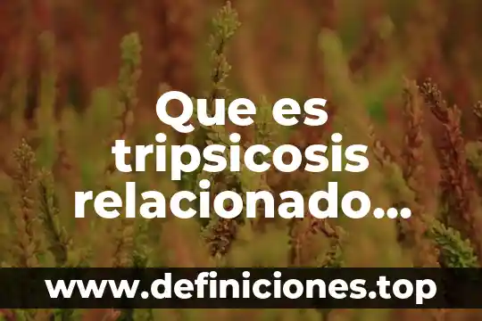 Que es arqueolítico caracteristicas 3 Que es tripsicosis relacionado con hipotiroidismo