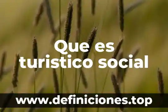 Que es turistico social
