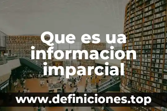 Que es cancer informacion falsa 3 Que es ua informacion imparcial