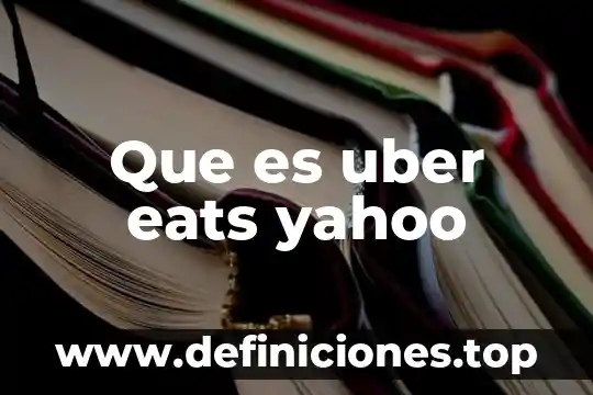 Que es uber eats yahoo