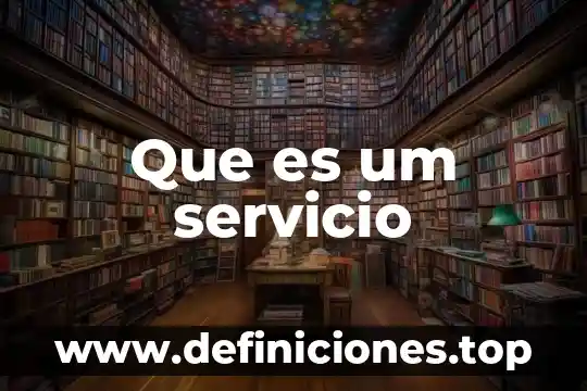 Prestador de servicio que es 3 Que es um servicio