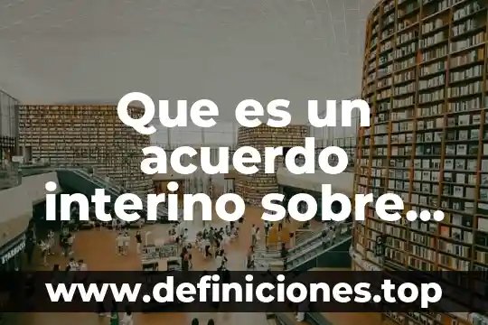 Que es un acuerdo interino sobre comercio