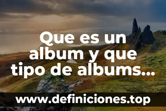 Que es un album y como se hace para preescolar 3 Que es un album y que tipo de albums ahi