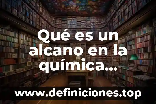 Que es escayola en quimica 8 Qué es un alcano en la química orgánica